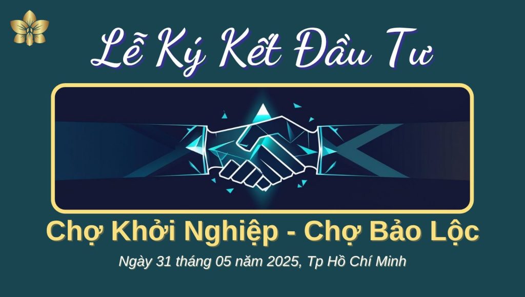 Lễ Ký Kết Hợp Tác Đầu Tư Chợ Khởi Nghiệp – Chợ Bảo Lộc 1